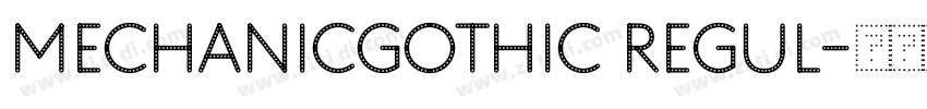 MechanicGothic Regul字体转换 MechanicGothic Regul字体转换